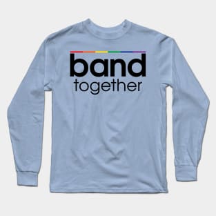 Band Together Long Sleeve T-Shirt